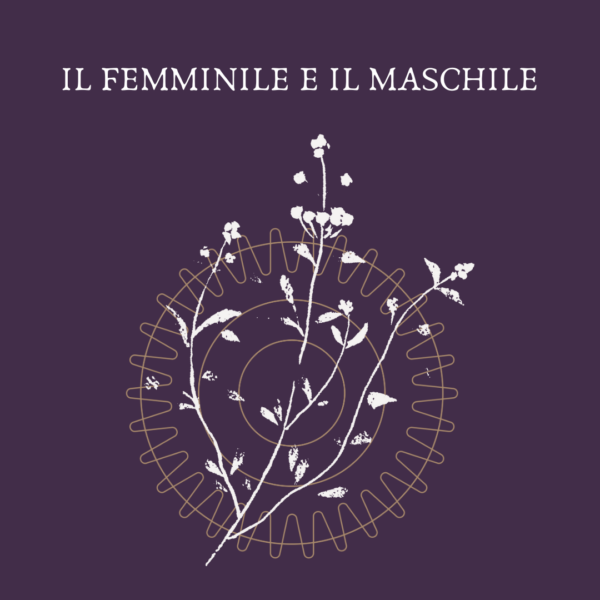 IL FEMMINILE E IL MASCHILE