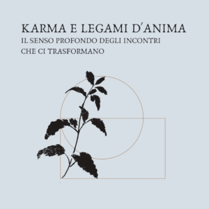 Karma e legami d'Anima - lezione registrata