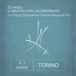 72 ANGELI – IL MIRACOLO DELL'ALLINEAMENTO - SOLD OUT!