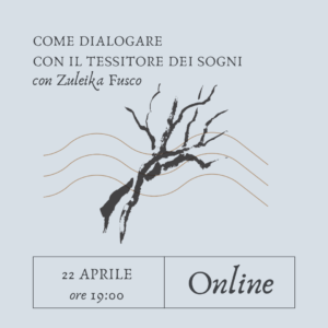 COME DIALOGARE CON IL TESSITORE DEI SOGNI
