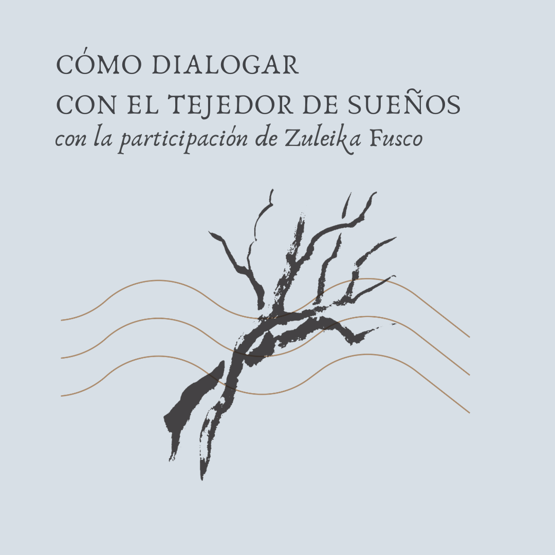 Cómo dialogar con el tejedor de sueños